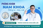 Khám nam khoa uy tín ở đâu? Địa chỉ khám nam khoa tại Đắk Lắk