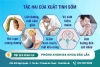 Xuất tinh sớm ảnh hưởng thế nào đến nam giới - cách khắc phục nhanh chóng