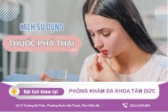 Thuốc phá thai nào an toàn? Có nên tự ý dùng?
