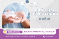Phá thai bằng thuốc tại phòng khám nào ở Đắk Lắk chi phí thấp