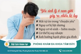 Yếu sinh lý ở nam giới có nguy hiểm không? tác hại của yếu sinh lý