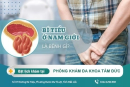 Bị bí tiểu ở nam - Dấu hiệu bệnh lý nguy hiểm