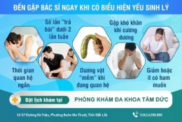 Chữa yếu sinh lý tại Đắk Lắk - Làm sao để tăng sinh lý nam?