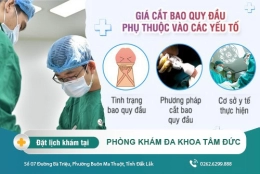 Giá cắt bao quy đầu ở phòng khám bao nhiêu? Phương pháp cắt bao quy đầu hiệu quả hiện nay