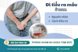 Đi tiểu ra máu ở nam có thực sự nguy hiểm?