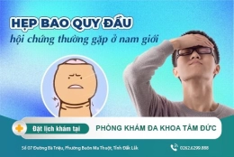 Hẹp bao quy đầu hội chứng thường gặp ở nam giới và phương pháp khắc phục