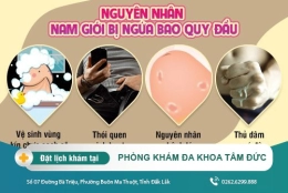 Nguyên nhân ngứa quy đầu? Phương pháp điều trị ngứa bao quy đầu như thế nào?