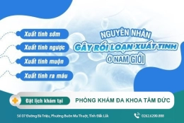 Nguyên nhân và phương pháp điều trị rối loạn xuất tinh hiệu quả