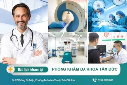 Phòng khám nam học tại Đắk Lắk - Địa chỉ chuyên trị các bệnh lý ở nam giới