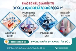 Các phương pháp chữa đau tinh hoàn và địa chỉ thăm khám điều trị chất lượng hiện nay