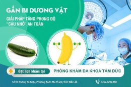 Đa Khoa Tâm Đức - Địa chỉ gắn bi dương vật chất lượng tại Đắk Lắk