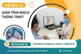 Nguyên nhân giãn tĩnh mạch thừng tinh ở nam và biện pháp chữa trị
