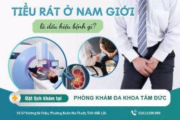 Đi tiểu bị rát ở nam giới là bệnh gì? Cách điều trị hiệu quả