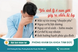 Phòng Khám Đa Khoa Tâm Đức - Địa chỉ điều trị yếu sinh lý ở Buôn Ma Thuột