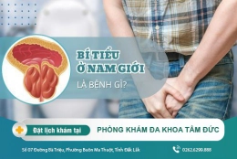Bị bí tiểu ở nam - Dấu hiệu bệnh lý nguy hiểm