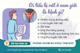 Đi tiểu bị rát ở nam giới là bệnh gì? Cách điều trị hiệu quả