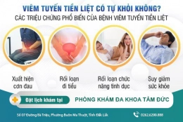 Cách chữa viêm tuyến tiền liệt hiệu quả? Viêm tuyến tiền liệt có tự khỏi được không?