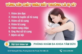 Vùng kín chảy máu bất thường là bị gì? Có nguy hiểm không?