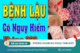 Cách điều trị bệnh lậu tại Phòng Khám Đa Khoa Tâm Đức - Bệnh lậu có nguy hiểm không?
