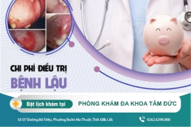 Ở Đắk Lắk chi phí điều trị bệnh lậu có đắt không? Chữa trị bệnh lậu ở đâu hiệu quả tại Phòng Khám Đa Khoa Tâm Đức