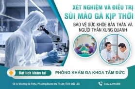 Địa chỉ khám chữa sùi mào gà tại Đắk Lắk – Chữa sùi mào gà ở đâu uy tín?
